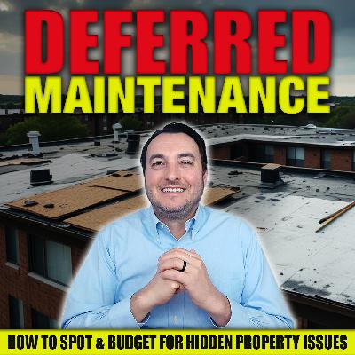 SS267: Deferred Maintenance: How to Spot and Budget for Hidden Property Issues