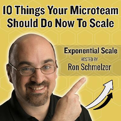 10 Things Microteam Founders Must Do NOW to Scale Big in the Next 6 Months