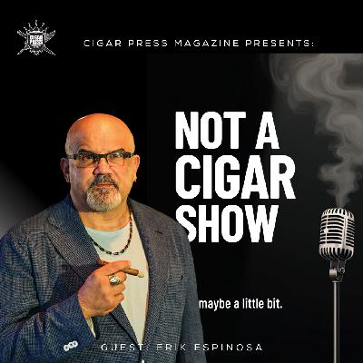 Erik Espinosa Talks Cigars, Culture & Chaos Erik Espinosa Talks Cigars, Culture & Chaos
