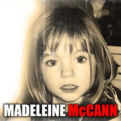 Madeleine McCann   Misterio, Mentiras y el Caso Que Nunca Muere