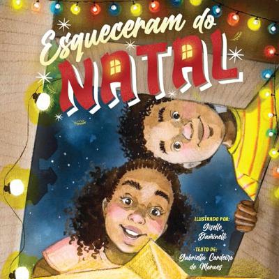 🎄 Esqueceram do Natal – Gabriella Cordeiro de Moraes & Giselle Daminelli | Editora Texugo 🎄 🎄 Esqueceram do Natal – Gabriella Cordeiro de Moraes & Giselle Daminelli | Editora Texugo 🎄