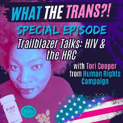 EP152 - Trailblazer Talks: HIV & the HRC