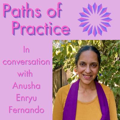 Paths of Practice with Anusha Enryu Fernando