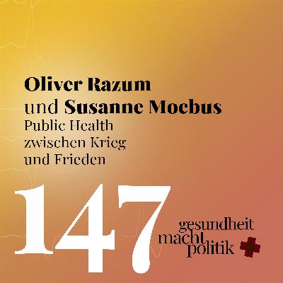 gmp147 Oliver Razum & Susanne Moebus | Public Health zwischen Krieg und Frieden gmp147 Oliver Razum & Susanne Moebus | Public Health zwischen Krieg und Frieden