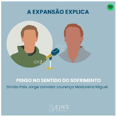 #23 Lourenço Madureira Miguel: "Penso no sentido do sofrimento"