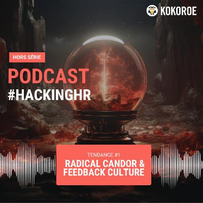 🎙️ Hors série - L&D Trends - 1/10 – Radical Candor & Feedback Culture