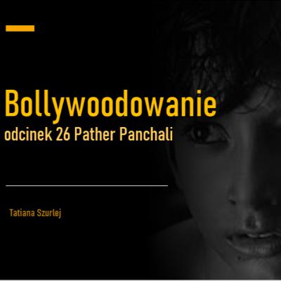 Pather Panchali – filmowy debiut największego indyjskiego twórcy