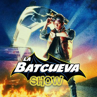 Regreso al futuro   La Batcueva Show 5x02