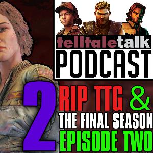 Telltale Games Shutdown and The Walking Dead The Final Season Episode 2 [Telltale Talk Podcast]