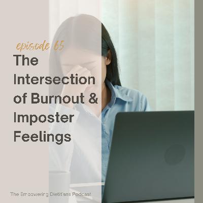 [170] Bonus Series - The Intersection of Dietitian Imposter Feelings & Burnout