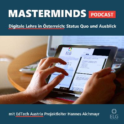 #29 Digitale Lehre in Österreich – Status Quo und Ausblick: mit Hannes Aichmayr, Projektleiter von EdTech Austria