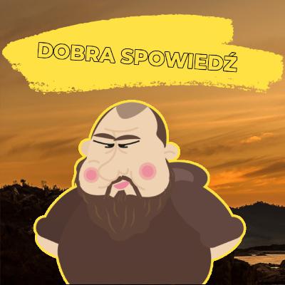 Dobra Spowiedź [#10] - Przebaczenie