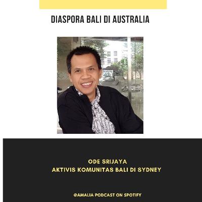 Episode 73 : Diaspora Bali di Australia Ft Ode Srijaya Episode 73 : Diaspora Bali di Australia Ft Ode Srijaya