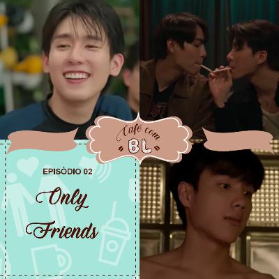 0059 | Only Friends: nesse podcast nós veneramos os SandRay