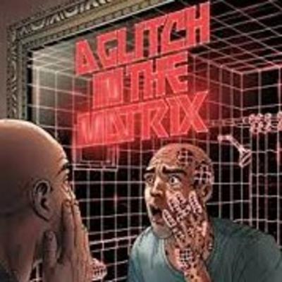 Glitches In the Matrix