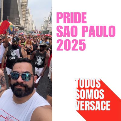 Todos somos Versace - Pride Sao Paulo 2025 - Vol. 59