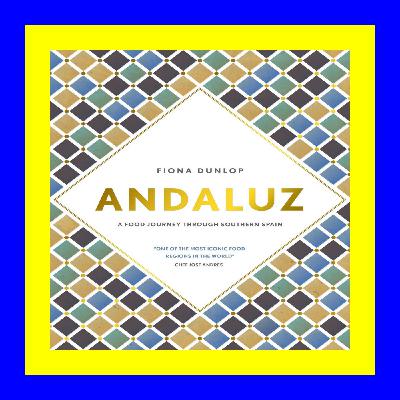 READDOWNLOAD=+ Andaluz A Food Journey through Southern Spain !^READ N0W#