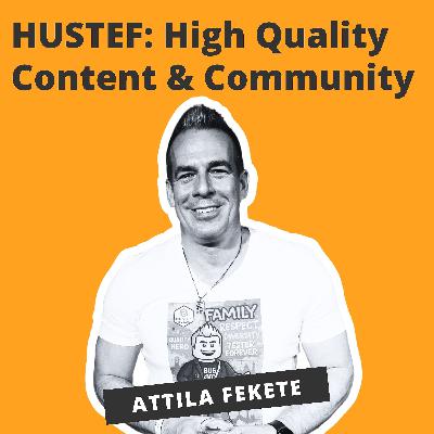 HUSTEF - High Quality Content and Community - Attila Fekete