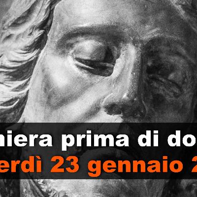 Preghiera prima di dormire VENERDI 23 GENNAIO 2026 ❤️ Compieta - Venerdì II Settimana T.O. Preghiera prima di dormire VENERDI 23 GENNAIO 2026 ❤️ Compieta - Venerdì II Settimana T.O.