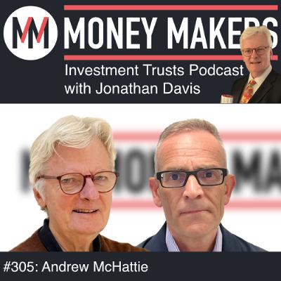 305: Money Makers Investment Trusts Podcast - with Andrew McHattie (15 Nov 2025)
