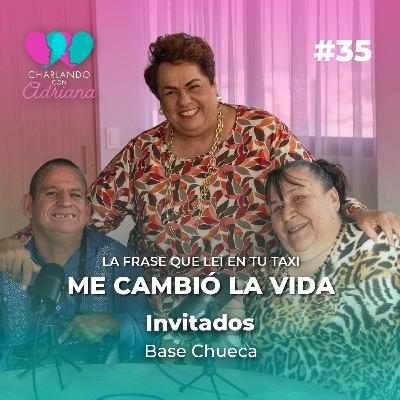 La frase que leí en tu taxi me cambió la vida | Base Chueca - Charlando con Adriana Ep 35
