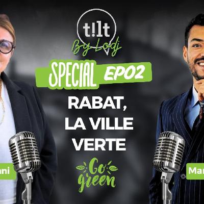 Tilt spécial avec Mme Rahima Ouazzani - Ep02 : Rabat, la ville verte.. Tilt spécial avec Mme Rahima Ouazzani - Ep02 : Rabat, la ville verte..