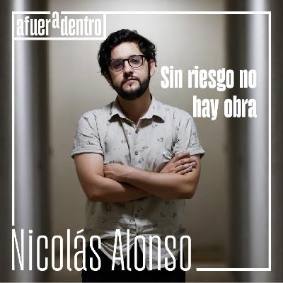 40. Sin riesgo no hay obra | Nicolás Alonso