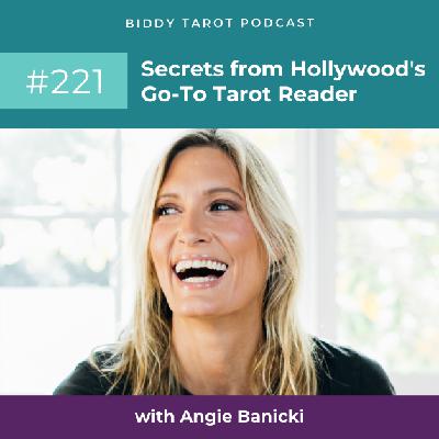 BTP221: Secrets from Hollywood's Go-To Tarot Reader, Angie Banicki
