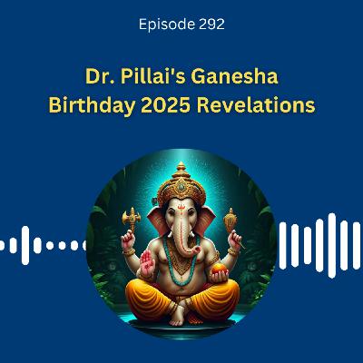 Dr. Pillai's Ganesha Birthday 2025 Revelations Dr. Pillai's Ganesha Birthday 2025 Revelations