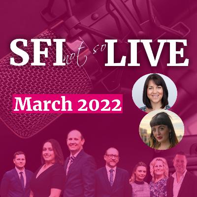 SFI (not so) LIVE - Episode 8 - March 2022