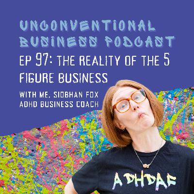 Episode 97 - The Reality of the 5 Figure Business Episode 97 - The Reality of the 5 Figure Business
