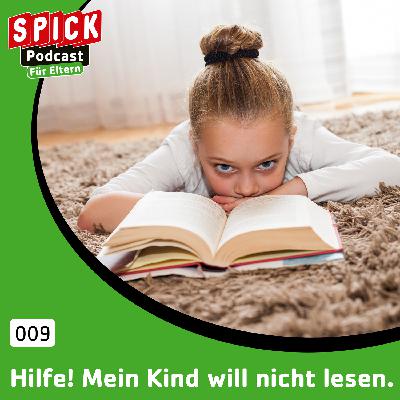 Hilfe! Mein Kind will nicht lesen. Hilfe! Mein Kind will nicht lesen.