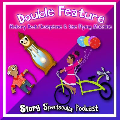 Double Feature: Hickory Dock / Josephine & the Flying Machine (Bedtime)