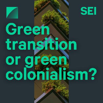 Green transition or green colonialism?