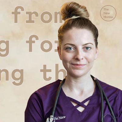 I Lost My Nursing Job for Refusing the Shot | The New Monks Podcast. 48 with Poppy