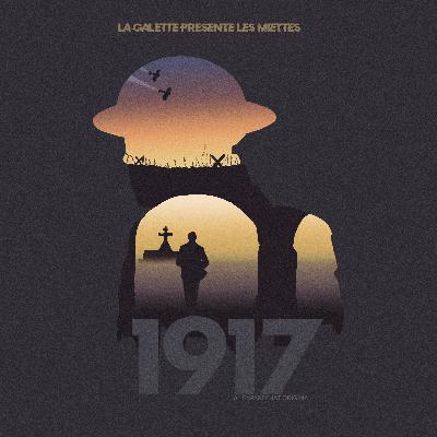 LES MIETTES - EP 7 : 1917 LES MIETTES - EP 7 : 1917