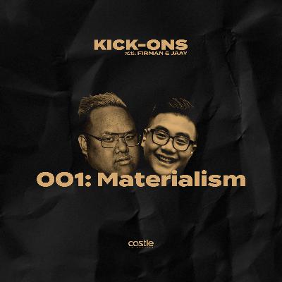 Episode 001: Materialism