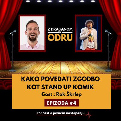 4. Kako Povedati Zgodbo Kot Stand Up Komik ⎮ Gost: Rok Škrlep 4. Kako Povedati Zgodbo Kot Stand Up Komik ⎮ Gost: Rok Škrlep