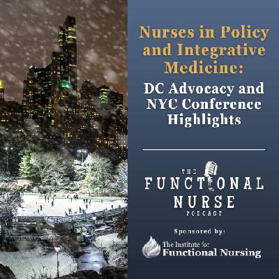 Nurses in Policy and Integrative Medicine: DC Advocacy and NYC Conference Highlights