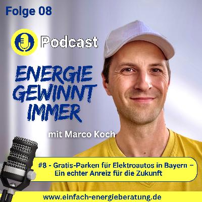 #08 - Gratis-Parken für Elektroautos in Bayern – Ein echter Anreiz für die Zukunft