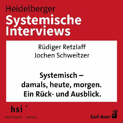 Rüdiger Retzlaff, Jochen Schweitzer - Systemisch – damals, heute, morgen. Ein Rück- und Ausblick