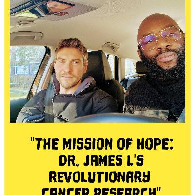 "The Mission of Hope: Dr. James L's Revolutionary Cancer Research"