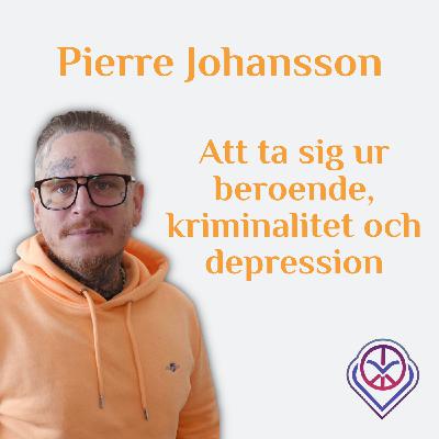 Att ta sig ur beroende, kriminalitet och depression - Pierre Johansson Att ta sig ur beroende, kriminalitet och depression - Pierre Johansson