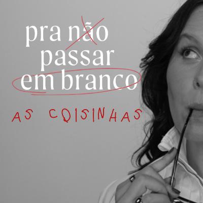 #44 PRA NÃO PASSAR EM BRANCO AS COISINHAS