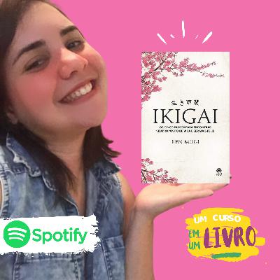 Episódio 03 - Refletindo sobre IKIGAI Episódio 03 - Refletindo sobre IKIGAI