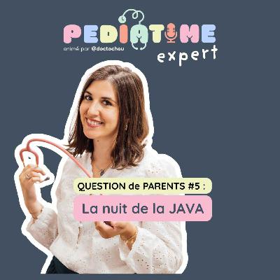 Question de parents #5 : La nuit de la Java Question de parents #5 : La nuit de la Java