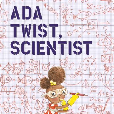 Ada Twist, Scientist by Andrea Beaty