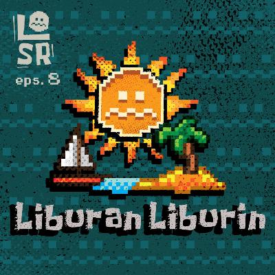 #08-Liburan Liburin #08-Liburan Liburin