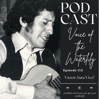 Ep. 132 Víctor Jara Vive!