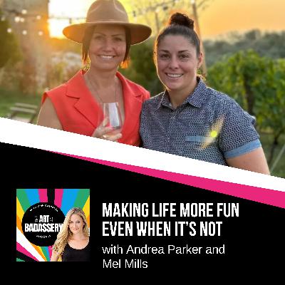 33 | Making Life More Fun (Even When It’s Not) with Andrea Parker and Mel Mills